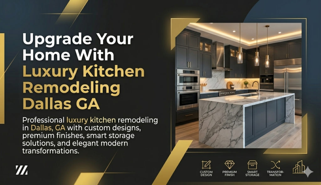 Luxury Kitchen Remodeling Dallas GA